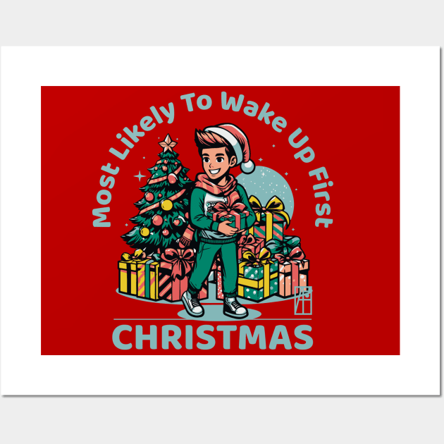 Most Likely to Wake up First Christmas - Family Christmas - Merry Christmas Wall Art by ArtProjectShop